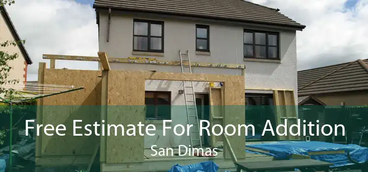 Free Estimate For Room Addition San Dimas